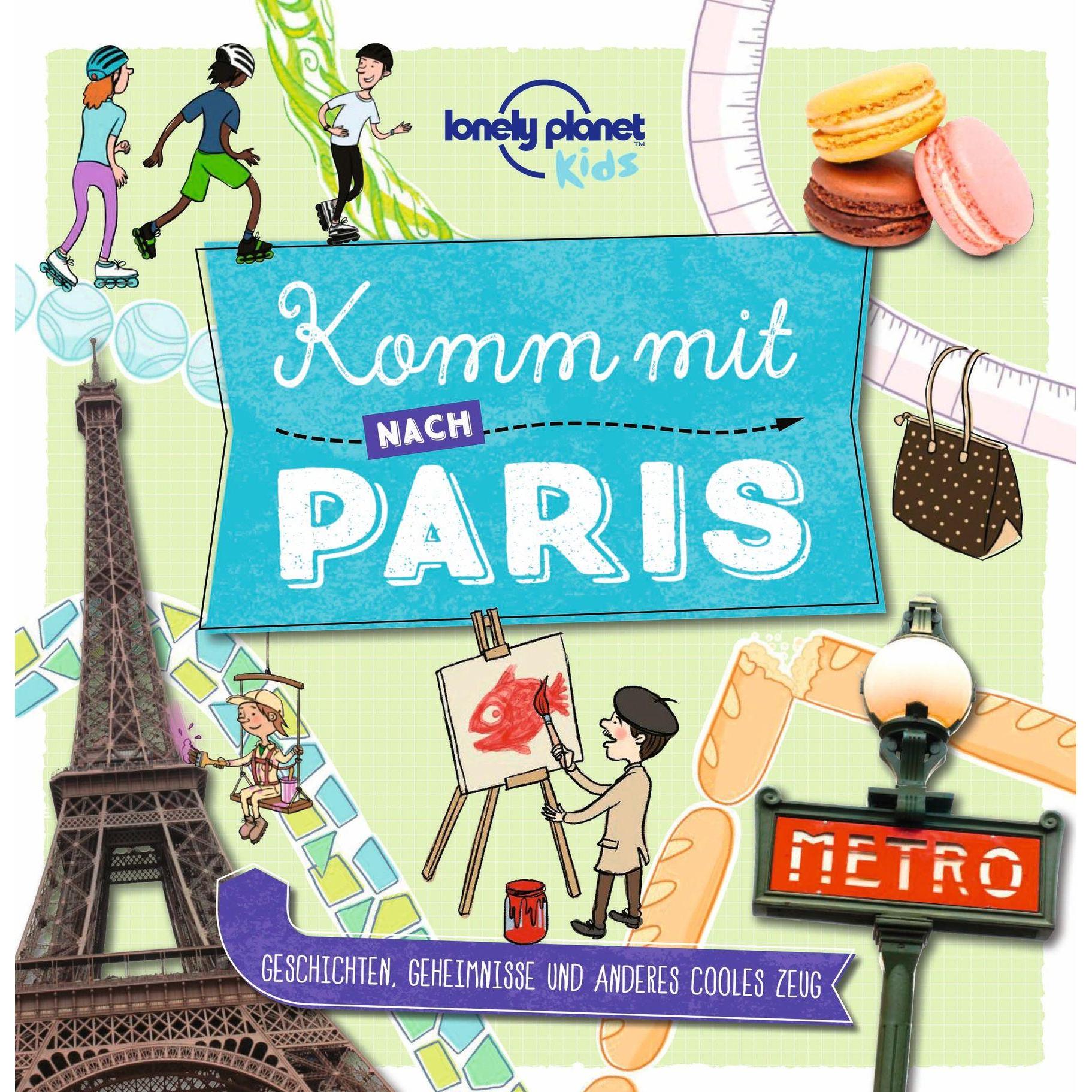 Kinderreiseführer Komm mit nach Paris, Ratgeber von Lonely Planet Verlag