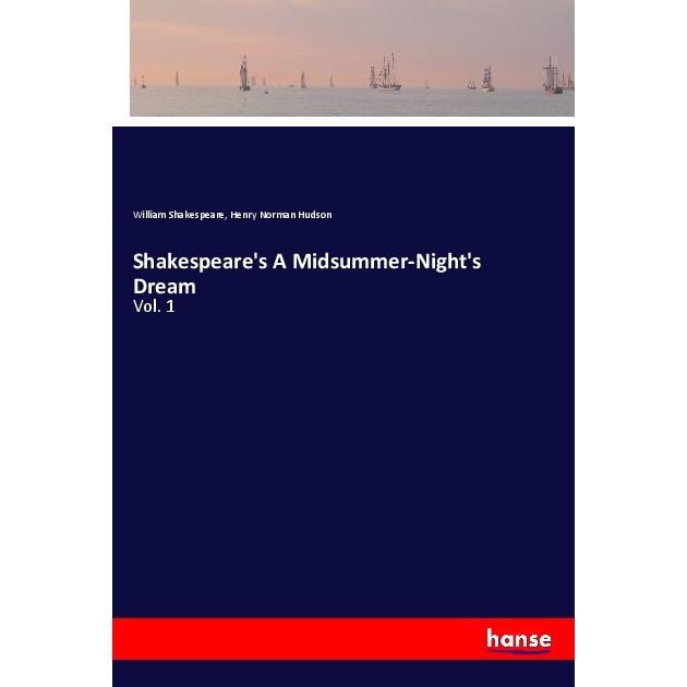 Shakespeare's A Midsummer-Night's Dream, Belletristik von William Shakespeare, Henry Norman Hudson