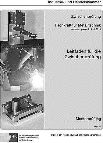 Produktbild Leitfaden für die Zwischenprüfung Fachkraft für Metalltechnik - für alle Fachrichtungen (Deutsch, Maria Biehringer-Wurm, Rolf Schiebel, 2014)