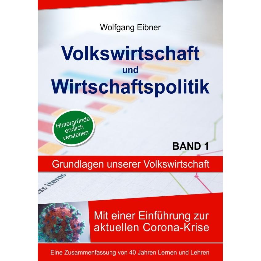 Volkswirtschaft und Wirtschaftspolitik, Band 1, Ratgeber von Wolfgang Eibner
