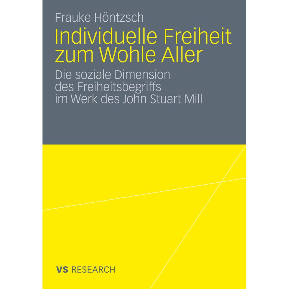 Individuelle Freiheit zum Wohle Aller, Fachbücher von Frauke Höntzsch