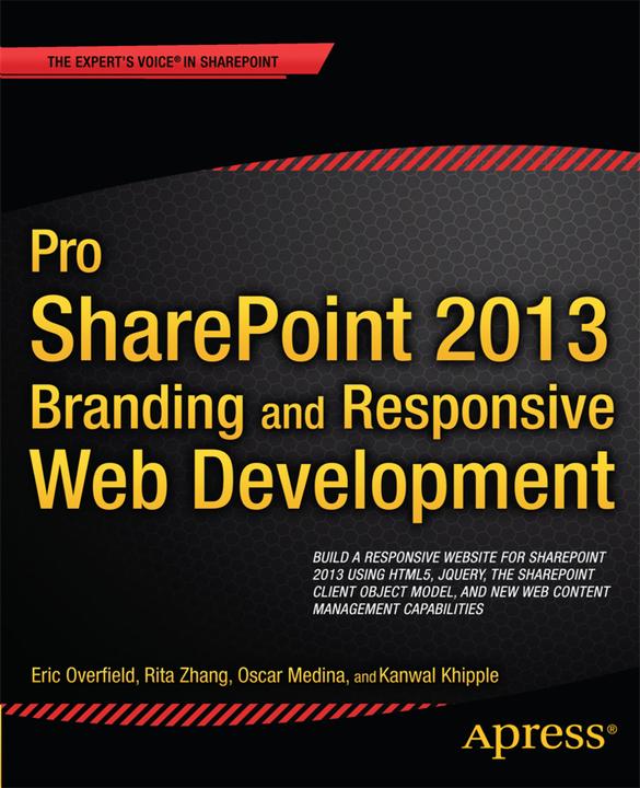 Produktbild Pro SharePoint 2013 Branding and Responsive Web Development (Englisch, Benjamin Niaulin, Chris Beckett, Eric Overfield, Kanwal Khipple, Oscar Medina, Rita Zhang, 2013)