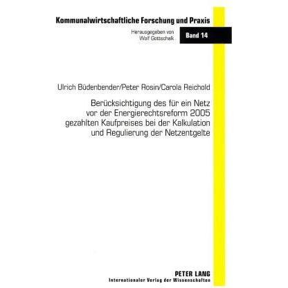 Berücksichtigung des für ein Netz vor der Energierechtsreform 2005 gezahlten Kaufpreises bei der Kal, Fachbücher von Car...