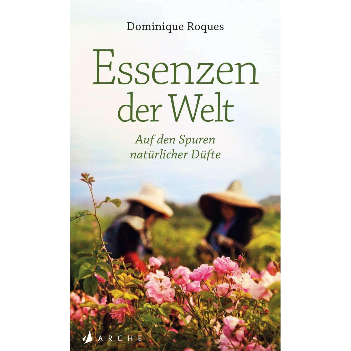 Essenzen der Welt, Fachbücher von Kirsten Kuhfeld-Kaack, Dominique Roques, Kirsten Gleinig