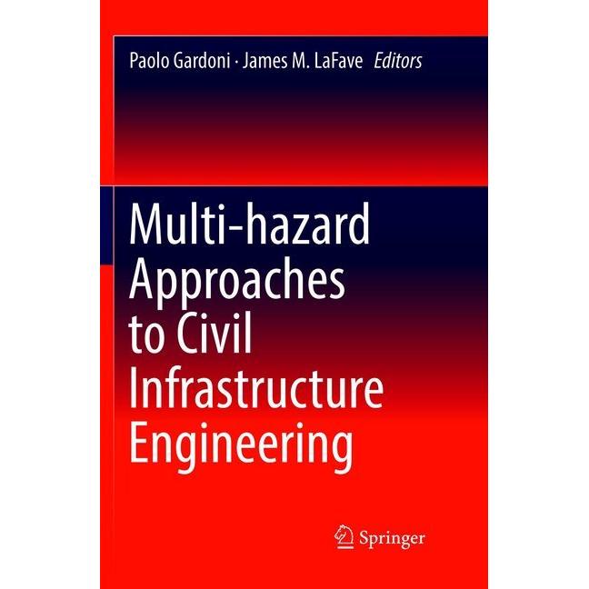Multi-hazard Approaches to Civil Infrastructure Engineering, Fachbücher von Paolo Gardoni, James M. LaFave