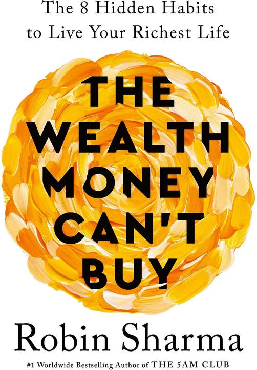 Image du produit The Wealth Money Can't Buy (Anglais, Sharma Robin, 2024)