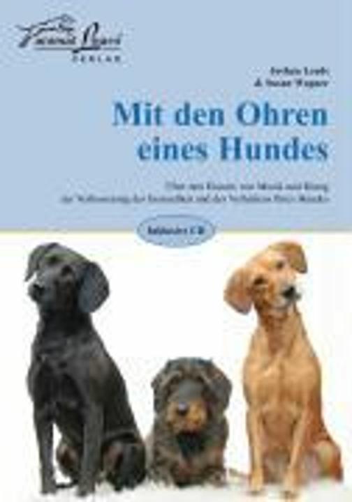 Produktbild Mit den Ohren eines Hundes (Deutsch, Elke Franz, Joshua Wagner Leeds, Susan Wagner, 2009)