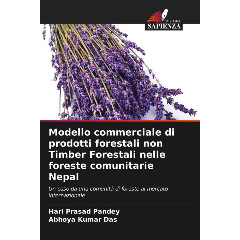 Modello commerciale di prodotti forestali non Timber Forestali nelle foreste comunitarie Nepal, Fachbücher von Hari Pras...