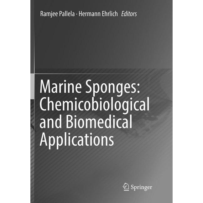 Marine Sponges: Chemicobiological and Biomedical Applications, Fachbücher von Hermann Ehrlich, Ramjee Pallela