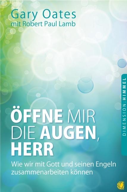Produktbild Öffne mir die Augen, Herr (Deutsch, Gary Oates, Robert Paul Lamb, 2012)