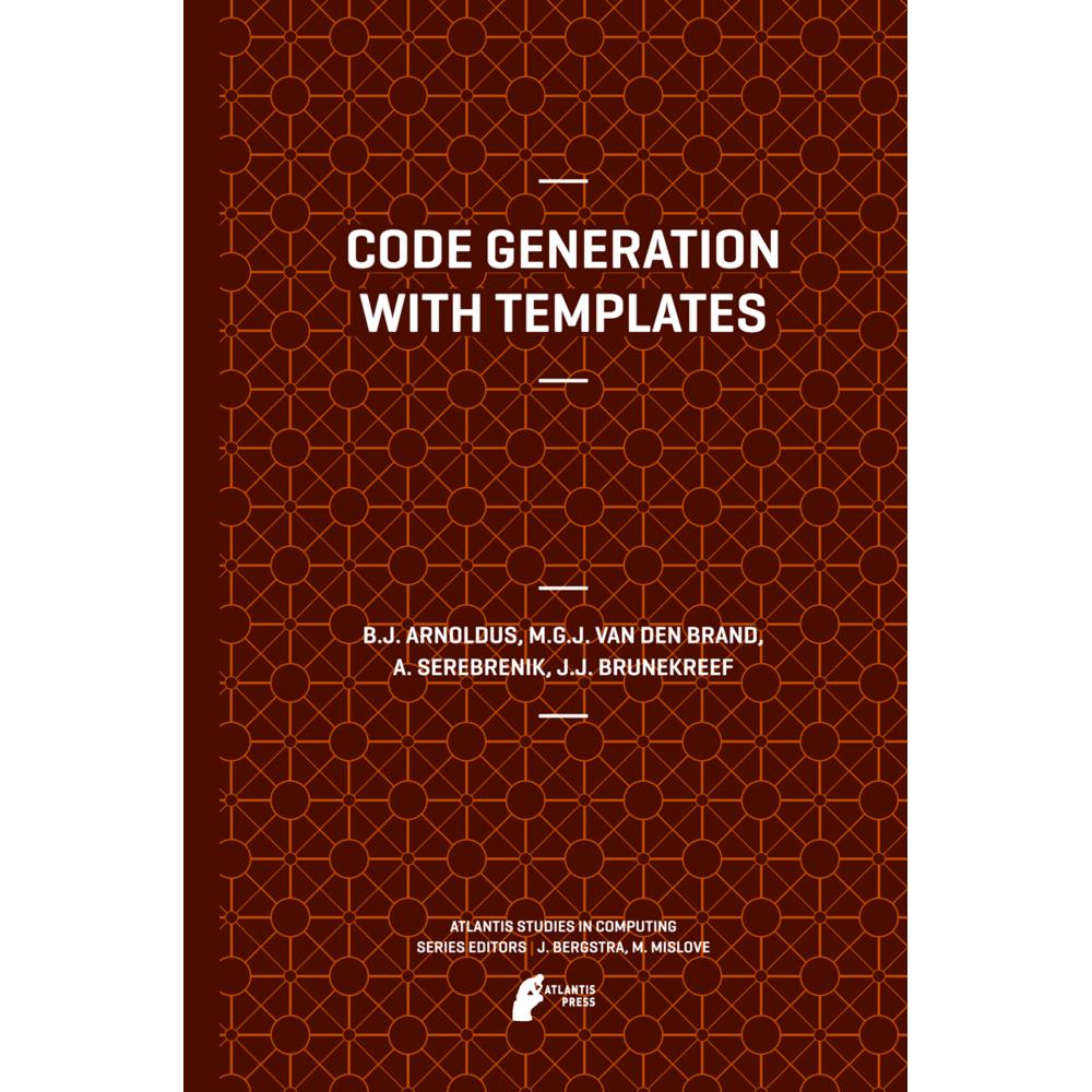 Code Generation with Templates, Fachbücher von Mark van den Brand, Jeroen Arnoldus, J.J. Brunekreef, A. Serebrenik