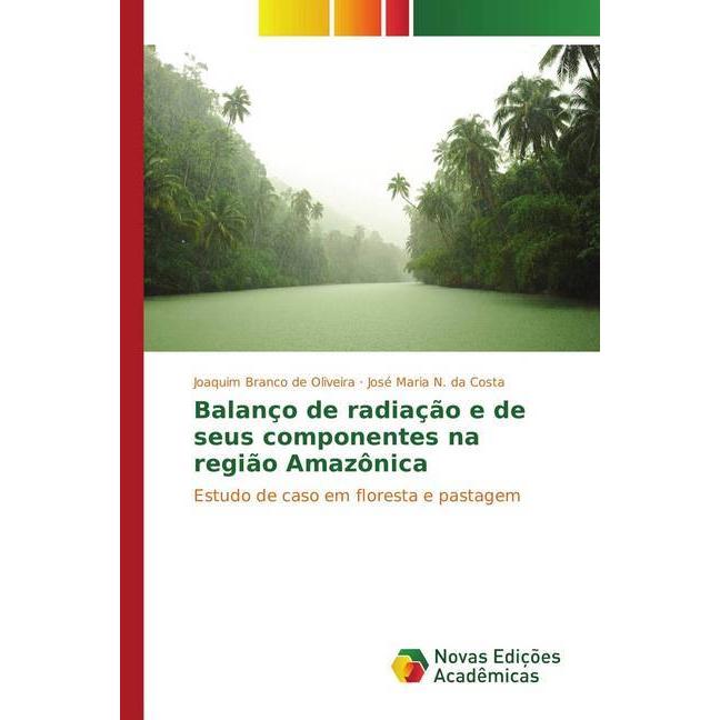 Balanço de radiação e de seus componentes na região Amazônica, Fachbücher von José Maria N. da Costa, Joaquim Branco de ...
