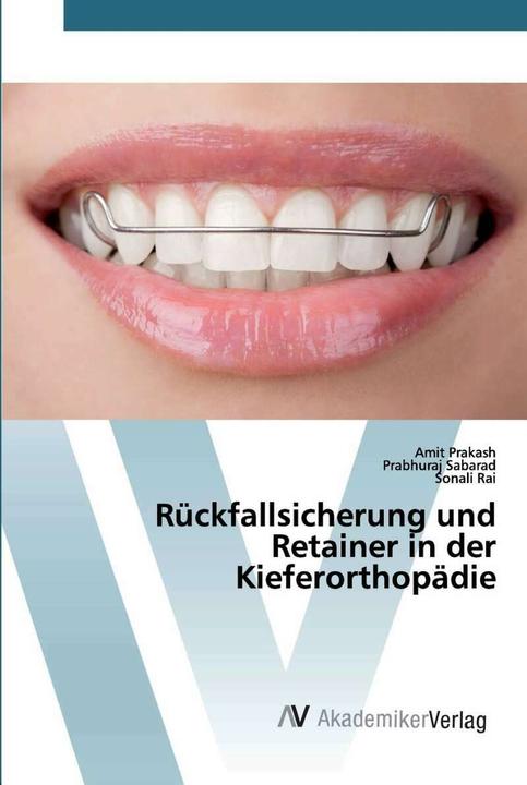 Immagine prodotto Rückfallsicherung und Retainer in der Kieferorthopädie (Tedesco, Prabhuraj Sabarad, Sonali Rai, Amit Prakash, 2020)
