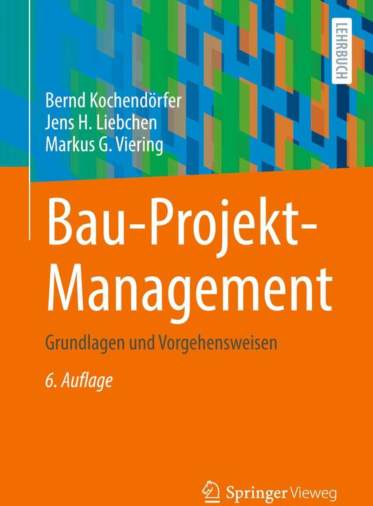 Immagine prodotto Gestione del progetto di costruzione (Tedesco, Bernd Kochendörfer, Jens H. Liebchen, Markus G. Viering, 2021)