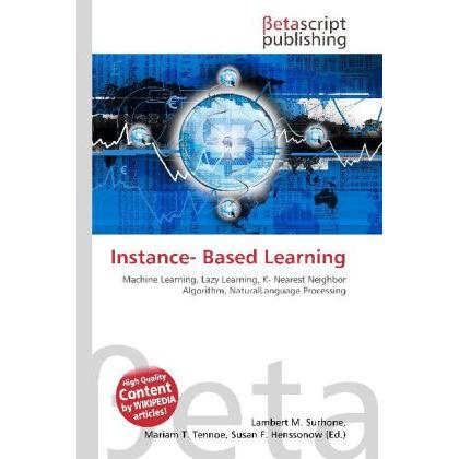 Thumbnail - Instance- Based Learning, Fachbücher von Lambert M. Surhone, Mariam T. Tennoe, Susan F. Henssonow