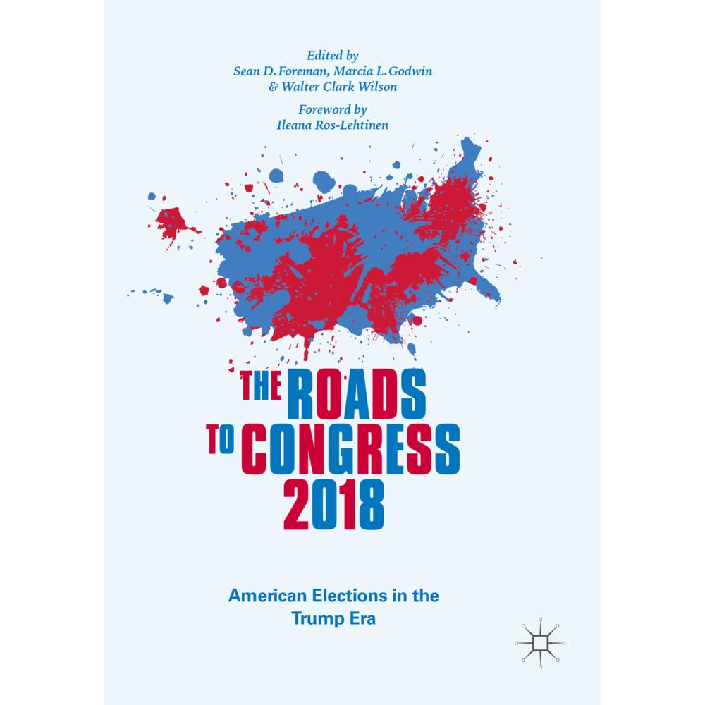 The Roads to Congress 2018, Fachbücher von Sean D. Foreman, Walter Clark Wilson, Marcia L. Godwin