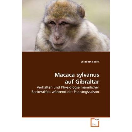 Macaca sylvanus auf Gibraltar, Fachbücher von Elisabeth Sablik