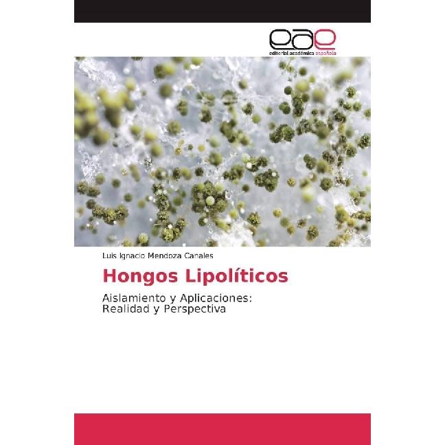 Hongos Lipolíticos, Fachbücher von Luis Ignacio Mendoza Canales