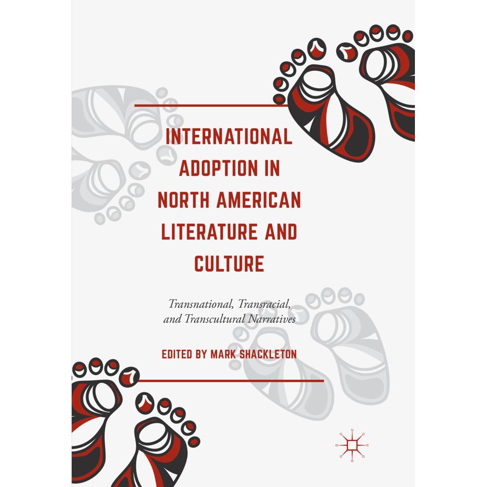 International Adoption in North American Literature and Culture, Fachbücher von Mark Shackleton
