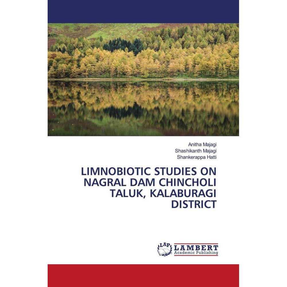 Limnobiotic Studies On Nagral Dam Chincholi Taluk, Kalaburagi District, Fachbücher von Shankerappa Hatti, Shashikanth Ma...