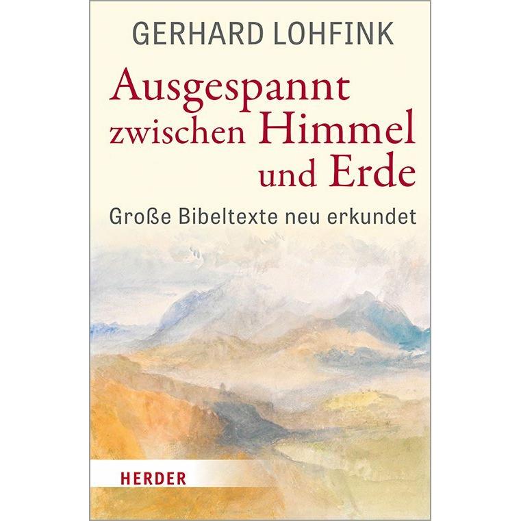 Ausgespannt zwischen Himmel und Erde, Fachbücher von Gerhard Lohfink