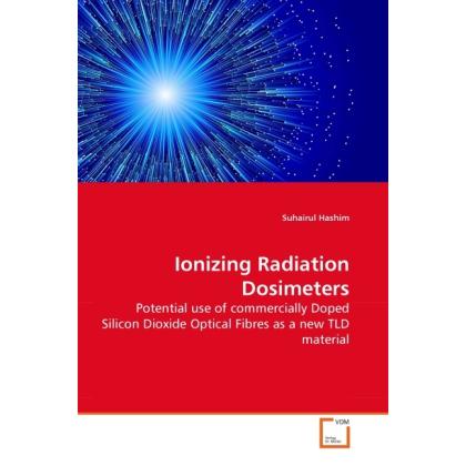 Ionizing Radiation Dosimeters, Fachbücher von Suhairul Hashim