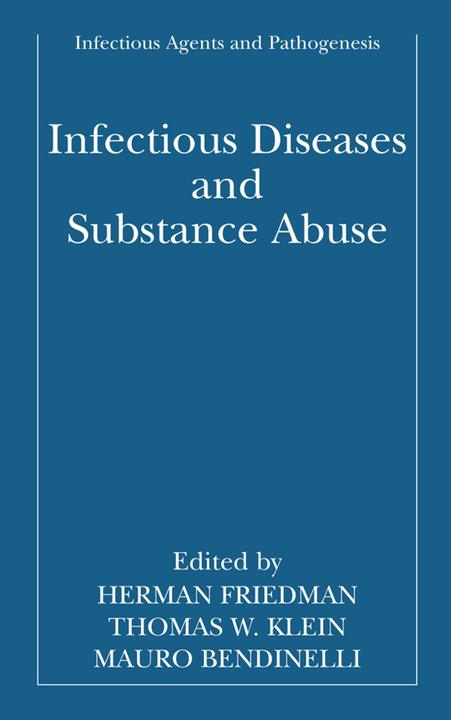 Infectious Diseases and Substance Abuse (Herman Friedman, Mauro Bendinelli, Thomas W. Klein, 2010)
