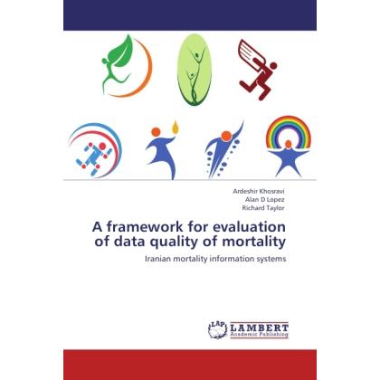 A framework for evaluation of data quality of mortality, Fachbücher von Richard Taylor, Alan D Lopez, Ardeshir Khosravi