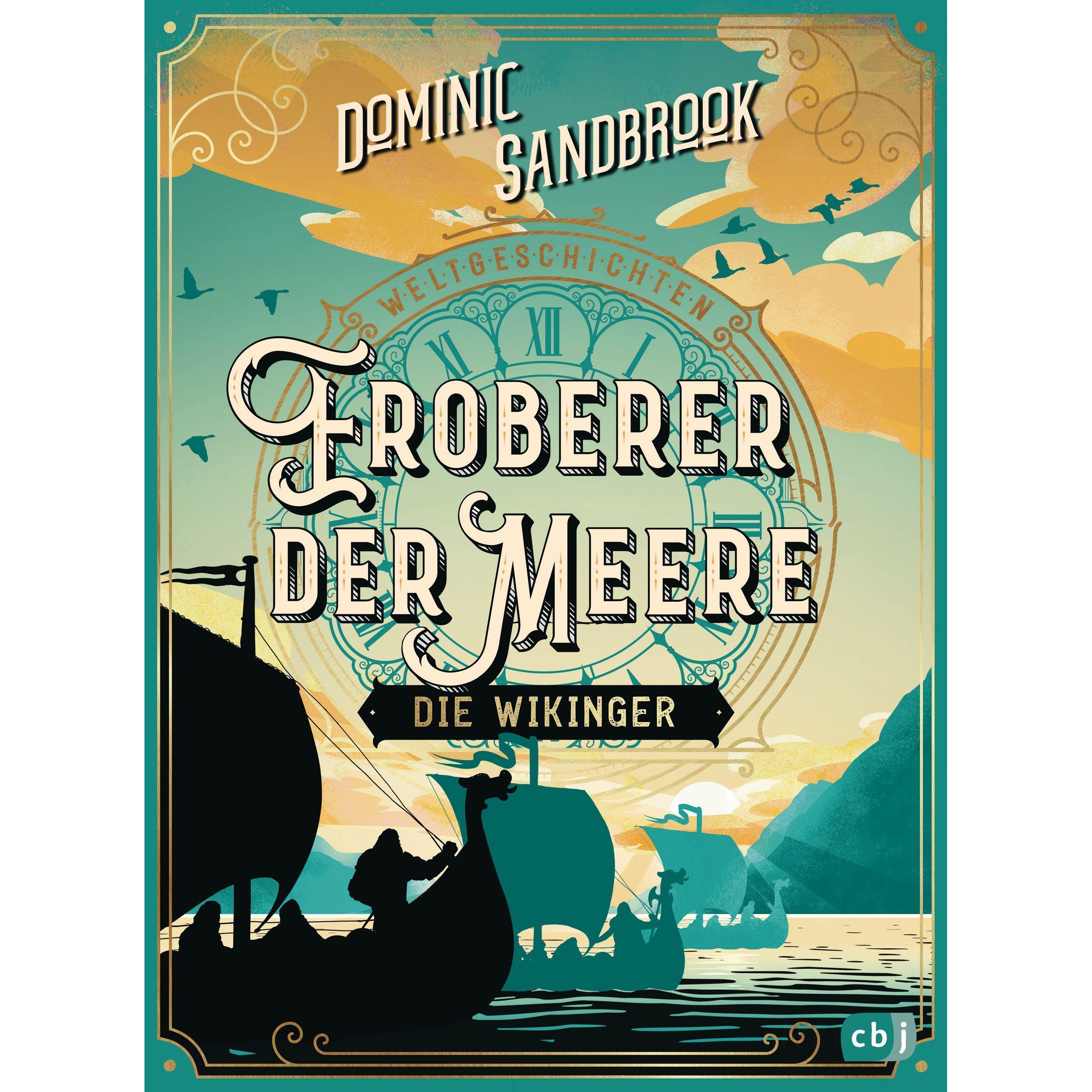 Weltgeschichte(n) - Eroberer der Meere: Die Wikinger, Hörbücher von Dominic Sandbrook