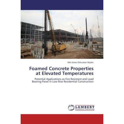 Thumbnail - Foamed Concrete Properties at Elevated Temperatures, Fachbücher von Md Azree Othuman Mydin