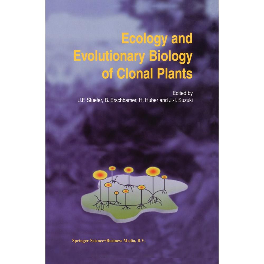 Ecology and Evolutionary Biology of Clonal Plants, Fachbücher von Heidrun Huber, Josef F. Stuefer, Jun-Ichirou, Brigitta...