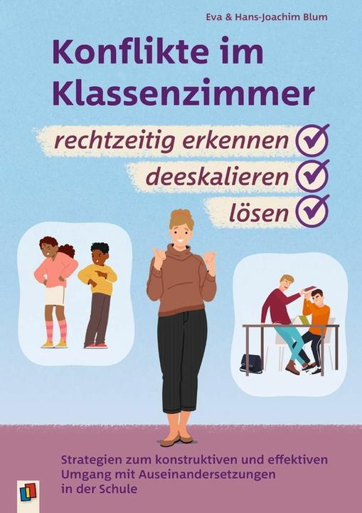 Konflikte im Klassenzimmer rechtzeitig erkennen, deeskalieren, lösen (Deutsch, Eva Blum, Hans-Joachim Blum, 2025)