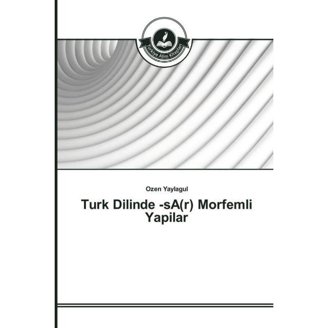 Turk Dilinde -sA(r) Morfemli Yapilar, Fachbücher von Ozen Yaylagul