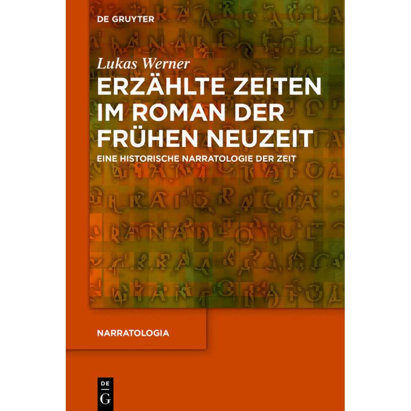 Erzählte Zeiten im Roman der Frühen Neuzeit, Fachbücher von Lukas Werner