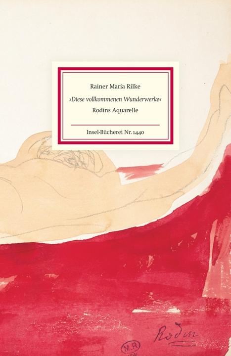 Produktbild »Diese vollkommenen Wunderwerke« (Deutsch, Rainer Maria Rilke, 2017)