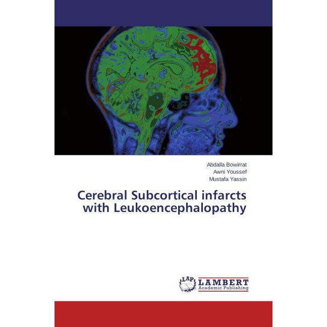 Cerebral Subcortical infarcts with Leukoencephalopathy, Fachbücher von Mustafa Yassin, Abdalla Bowirrat, Awni Youssef