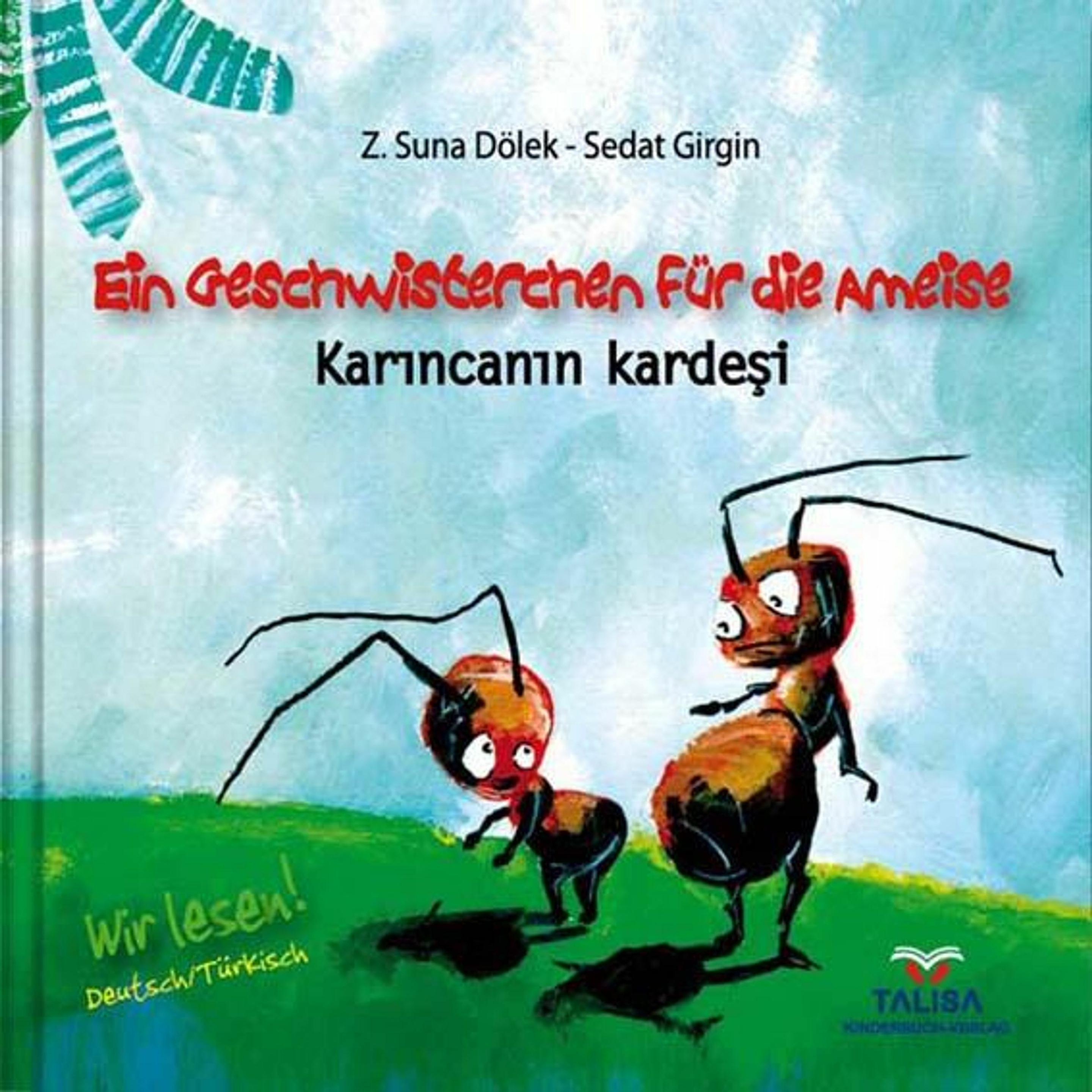 Ein Geschwisterchen für die Ameise, Kinderbücher von Ulrike Özdemir, Z. Suna Dölek, Aylin Keller, Z.Suna DÖLEK