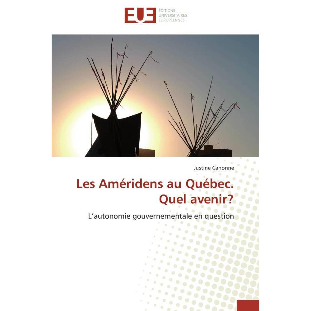 Les Améridens au Québec. Quel avenir?, Fachbücher von Justine Canonne