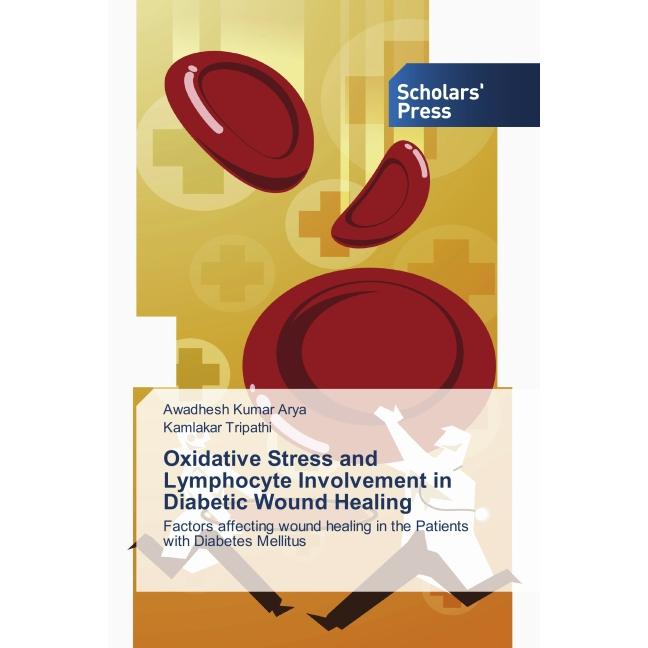 Oxidative Stress and Lymphocyte Involvement in Diabetic Wound Healing, Sachbücher