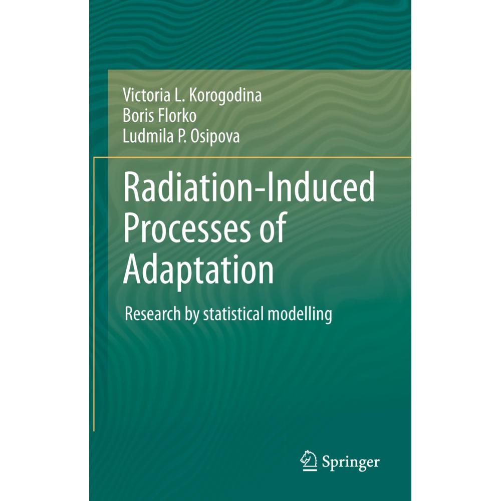 Radiation-Induced Processes of Adaptation, Fachbücher von Victoria L. Korogodina, Ludmila P. Osipova, Boris Florko
