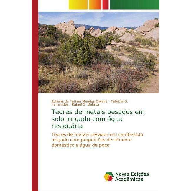 Teores de metais pesados em solo irrigado com água residuária, Fachbücher von Rafael O. Batista, Adriana de Fátima Mende...