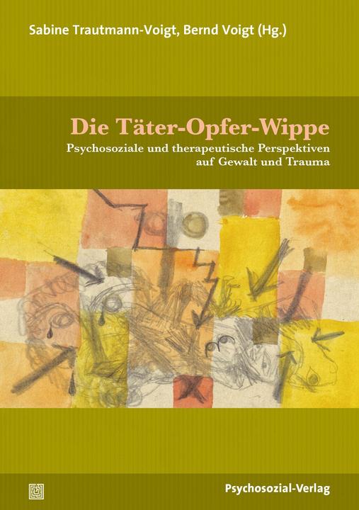 Die Täter-Opfer-Wippe (Deutsch, Bernd Voigt, Sabine Trautmann-Voigt, 2021)