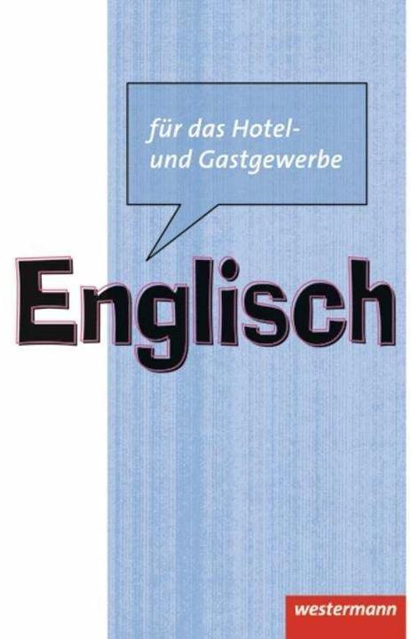 Image du produit Englisch für das Hotel- und Gastgewerbe. Schülerbuch (Allemand, Caroline Okerika, Fritz Michler, 2012)