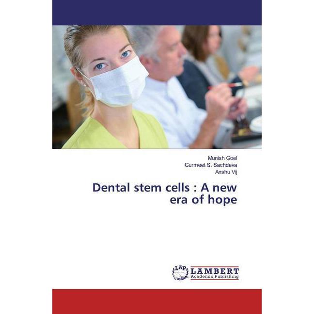 Dental stem cells : A new era of hope, Fachbücher von Munish Goel, Gurmeet S. Sachdeva, Anshu Vij
