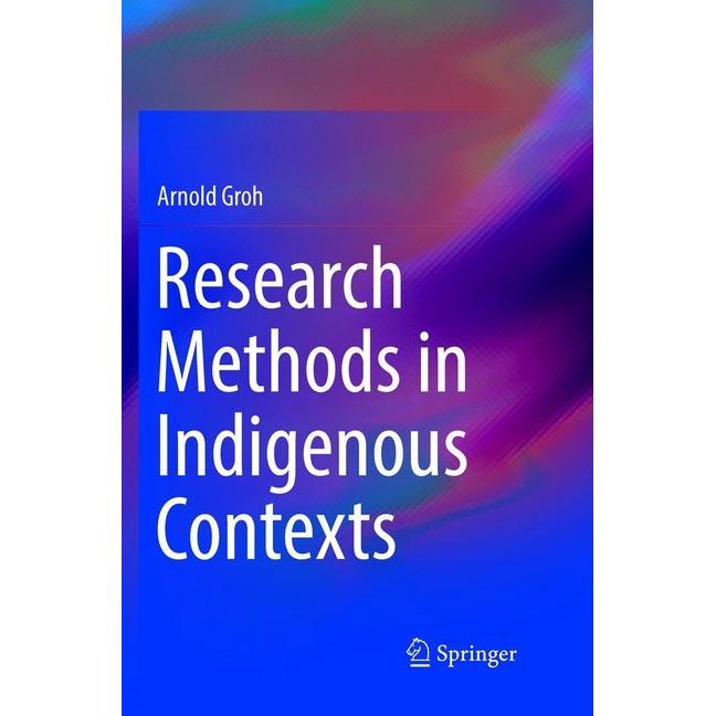 Research Methods in Indigenous Contexts, Fachbücher von Arnold Groh