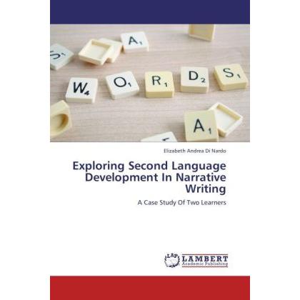 Exploring Second Language Development In Narrative Writing, Fachbücher