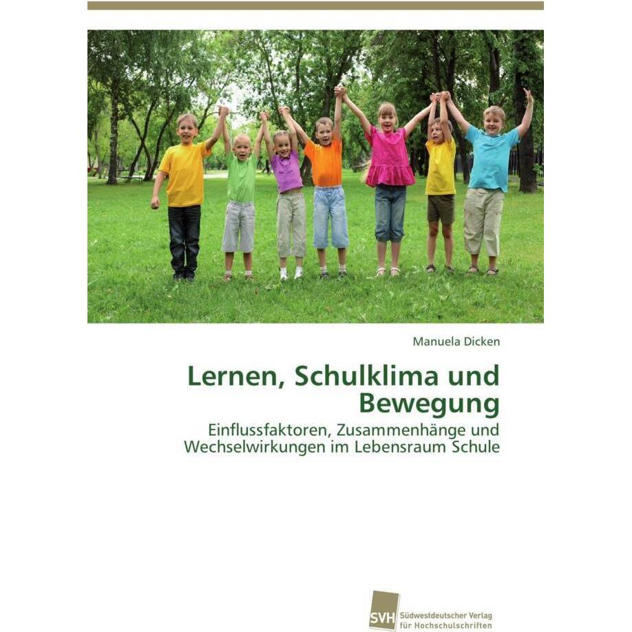 Lernen, Schulklima und Bewegung, Fachbücher von Manuela Dicken