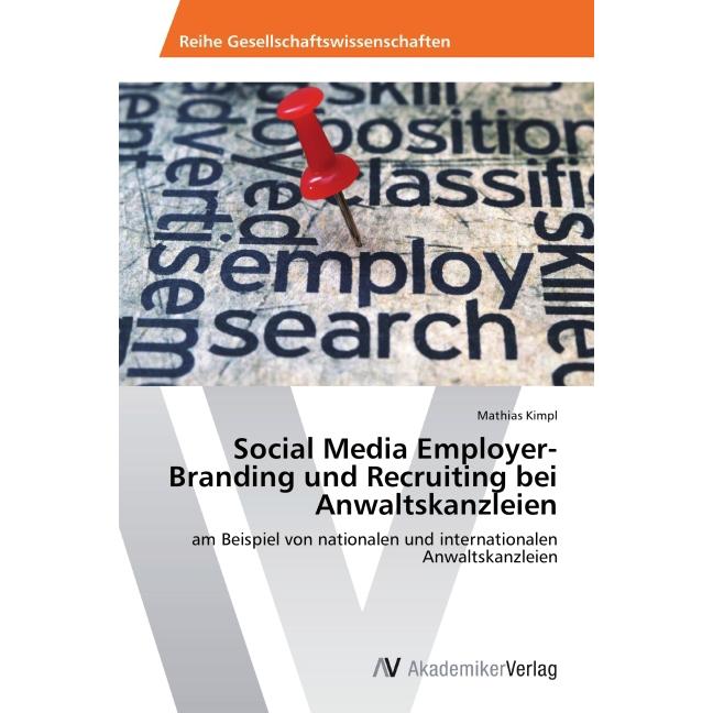 Social Media Employer-Branding und Recruiting bei Anwaltskanzleien, Fachbücher von Mathias Kimpl