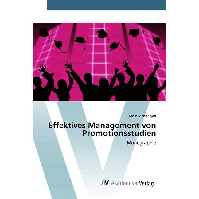 Effektives Management von Promotionsstudien, Fachbücher von Atom Mkhitaryan