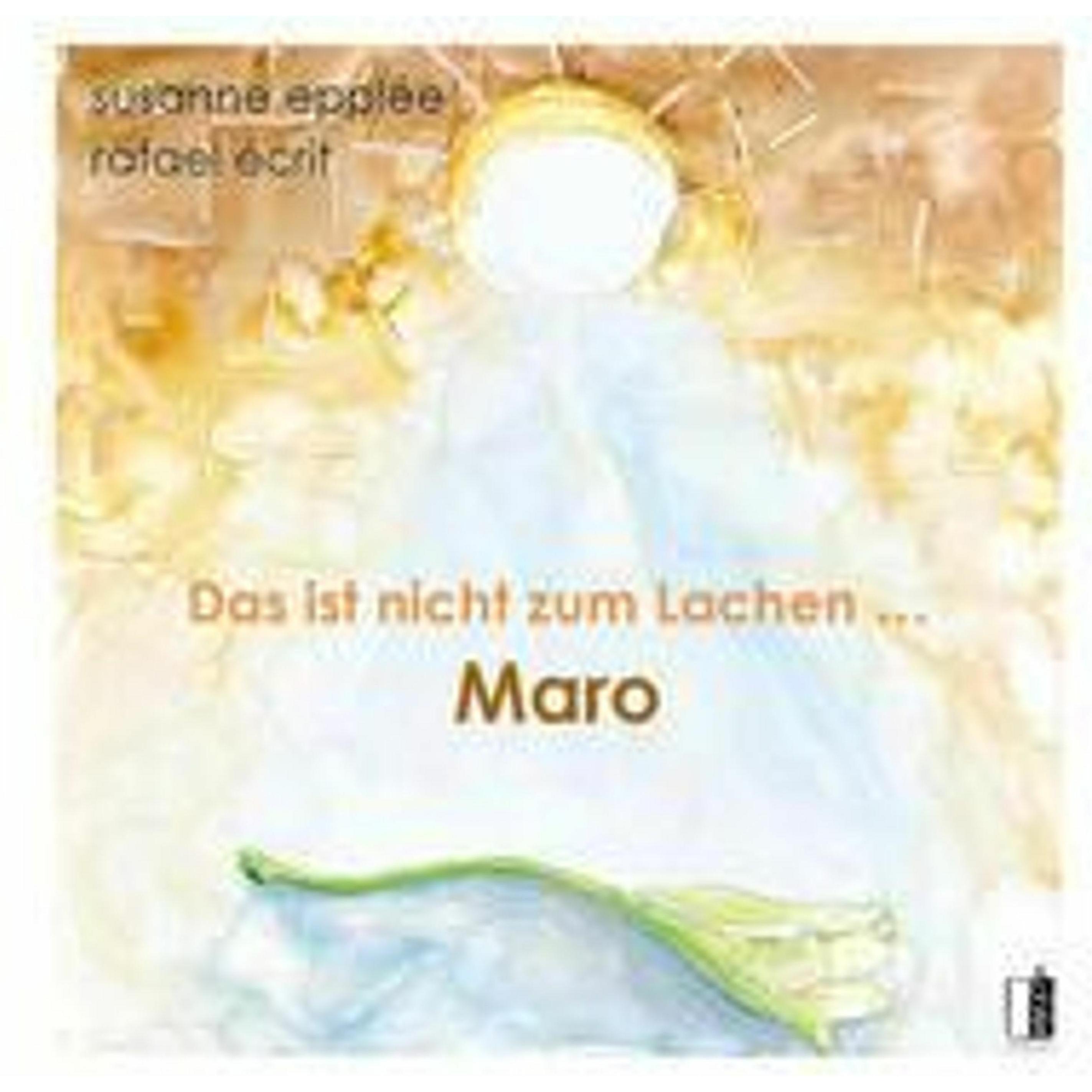 Das ist nicht zum Lachen... Maro, Belletristik von Rafael Écrit